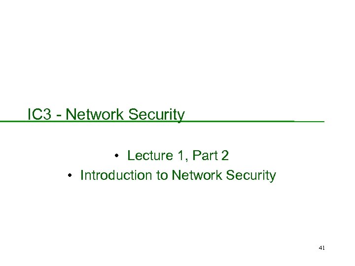 IC 3 - Network Security • Lecture 1, Part 2 • Introduction to Network