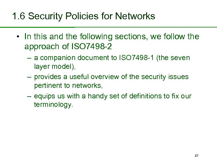 1. 6 Security Policies for Networks • In this and the following sections, we