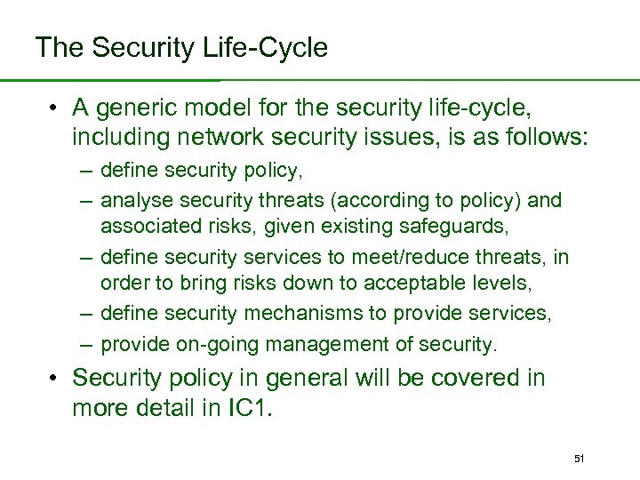 The Security Life-Cycle • A generic model for the security life-cycle, including network security