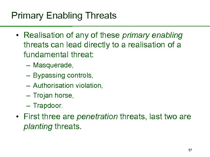 Primary Enabling Threats • Realisation of any of these primary enabling threats can lead
