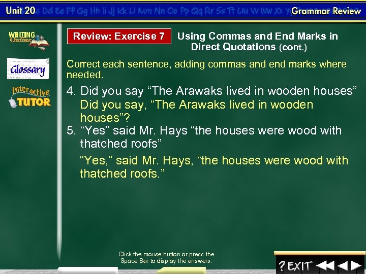 Review: Exercise 7 Using Commas and End Marks in Direct Quotations (cont. ) Correct