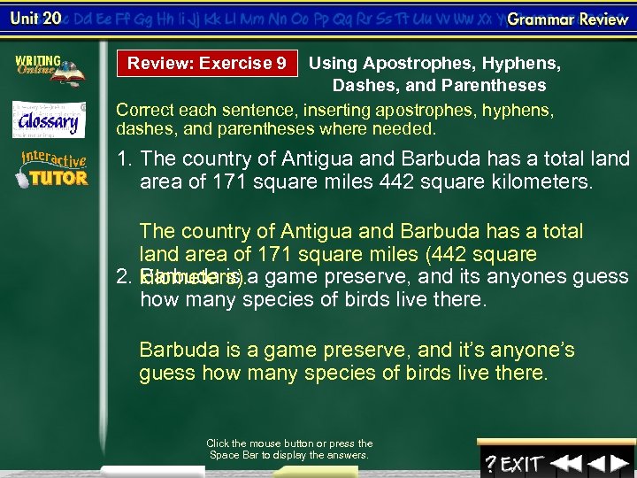 Review: Exercise 9 Using Apostrophes, Hyphens, Dashes, and Parentheses Correct each sentence, inserting apostrophes,