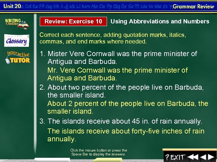 Review: Exercise 10 Using Abbreviations and Numbers Correct each sentence, adding quotation marks, italics,