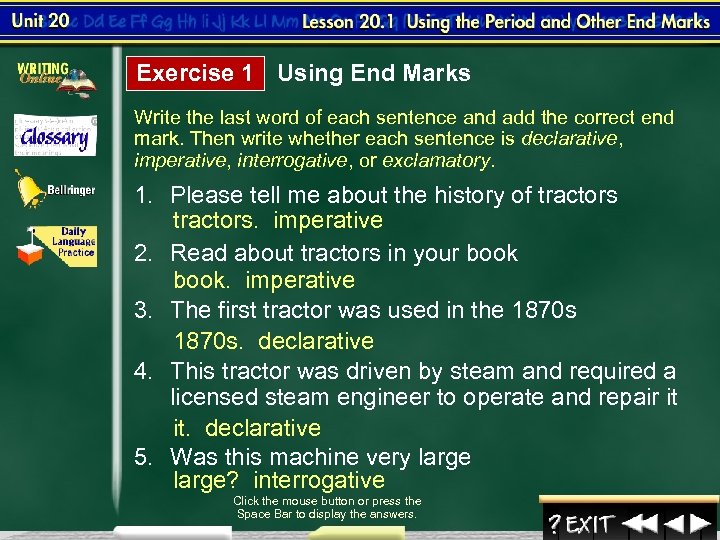 Exercise 1 Using End Marks Write the last word of each sentence and add