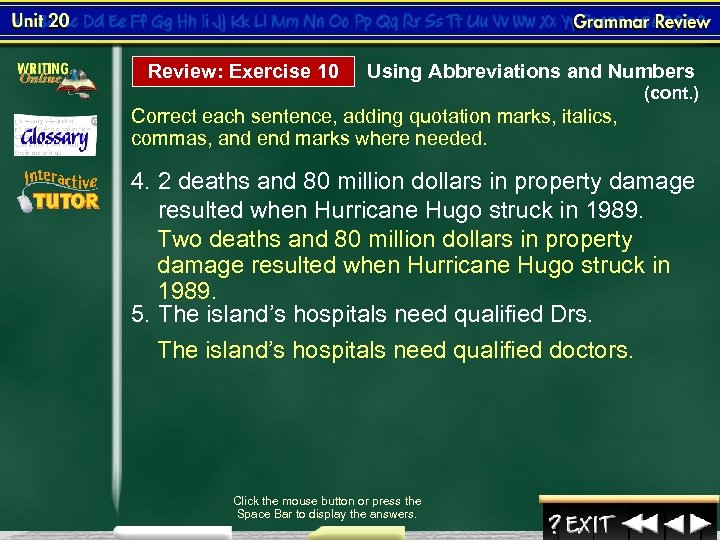 Review: Exercise 10 Using Abbreviations and Numbers (cont. ) Correct each sentence, adding quotation