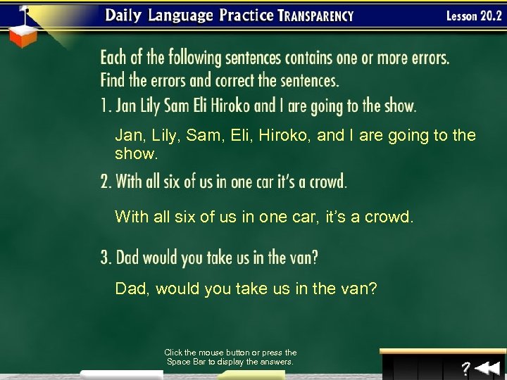 Jan, Lily, Sam, Eli, Hiroko, and I are going to the show. With all