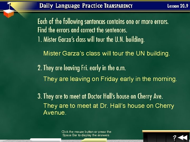 Mister Garza’s class will tour the UN building. They are leaving on Friday early