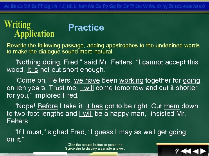 Practice Rewrite the following passage, adding apostrophes to the underlined words to make the