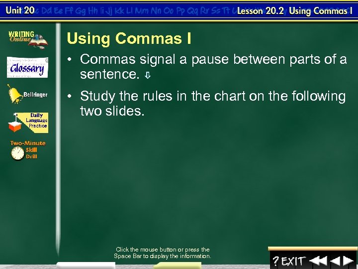 Using Commas I • Commas signal a pause between parts of a sentence. •