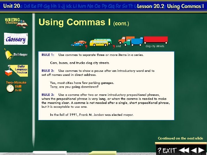Using Commas I (cont. ) Continued on the next slide 