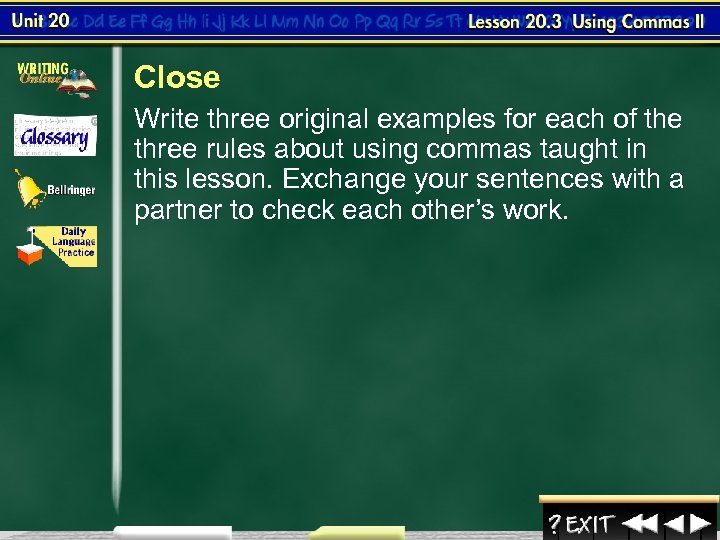 Close Write three original examples for each of the three rules about using commas