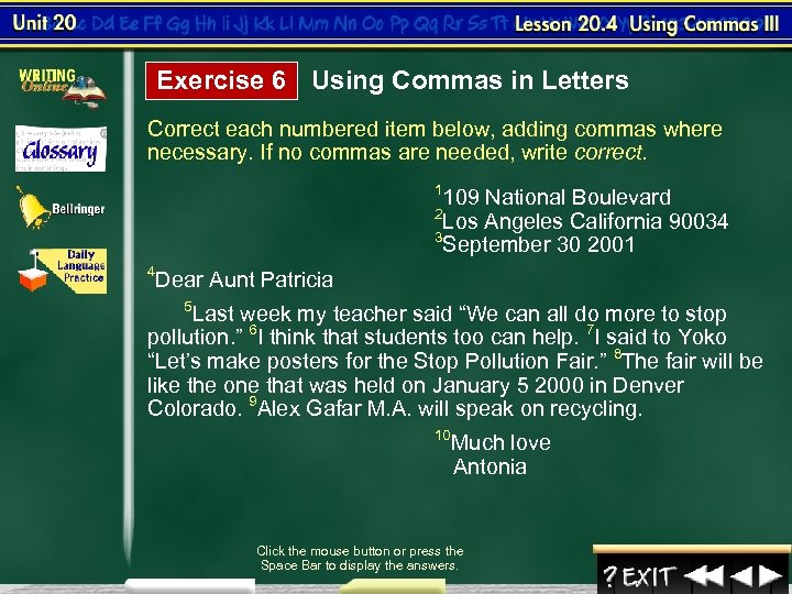 Exercise 6 Using Commas in Letters Correct each numbered item below, adding commas where
