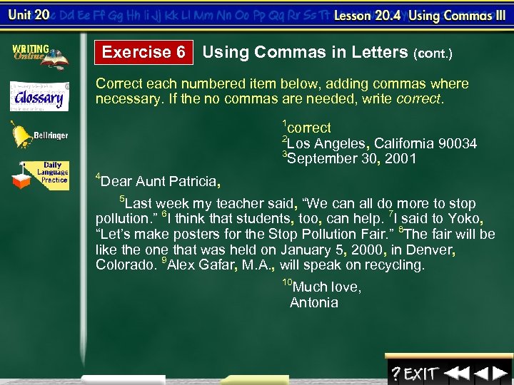 Exercise 6 Using Commas in Letters (cont. ) Correct each numbered item below, adding