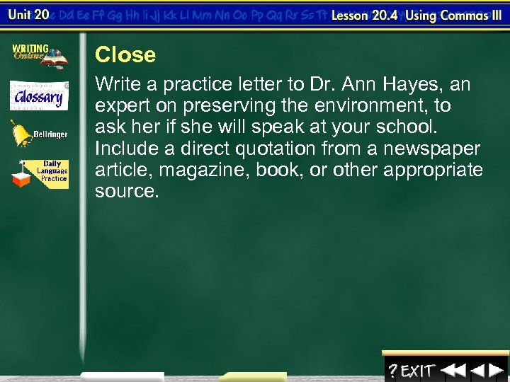 Close Write a practice letter to Dr. Ann Hayes, an expert on preserving the
