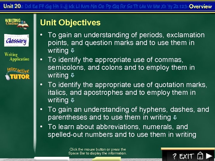 Unit Objectives • To gain an understanding of periods, exclamation points, and question marks