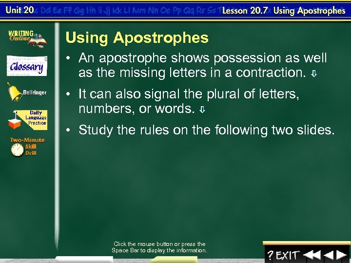 Using Apostrophes • An apostrophe shows possession as well as the missing letters in