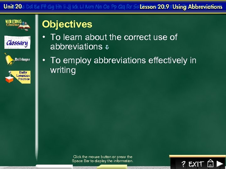 Objectives • To learn about the correct use of abbreviations • To employ abbreviations