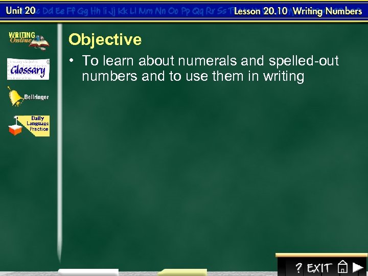 Objective • To learn about numerals and spelled-out numbers and to use them in