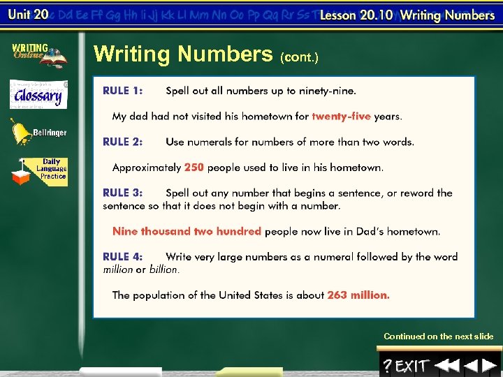 Writing Numbers (cont. ) Continued on the next slide 