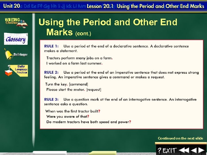 Using the Period and Other End Marks (cont. ) Continued on the next slide