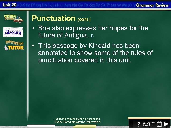 Punctuation (cont. ) • She also expresses her hopes for the future of Antigua.