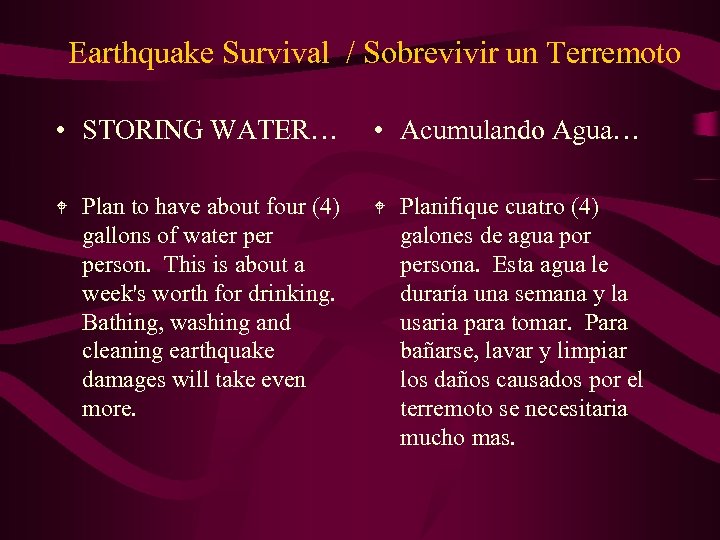Earthquake Survival / Sobrevivir un Terremoto • STORING WATER… W Plan to have about