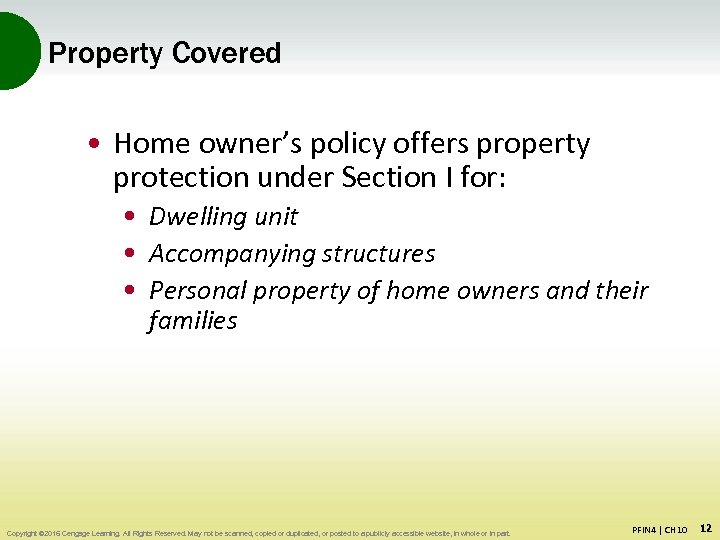 Property Covered • Home owner’s policy offers property protection under Section I for: •