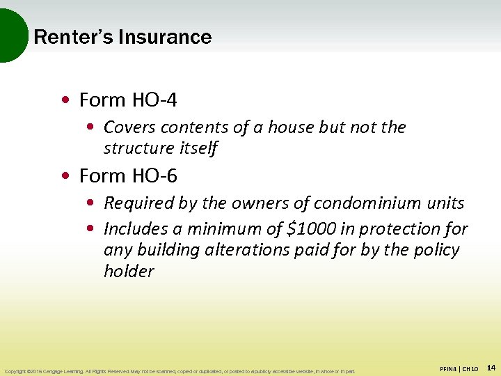 Renter’s Insurance • Form HO-4 • Covers contents of a house but not the