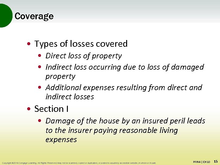 Coverage • Types of losses covered • Direct loss of property • Indirect loss