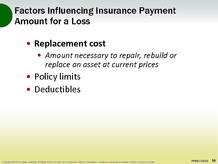Factors Influencing Insurance Payment Amount for a Loss • Replacement cost • Amount necessary