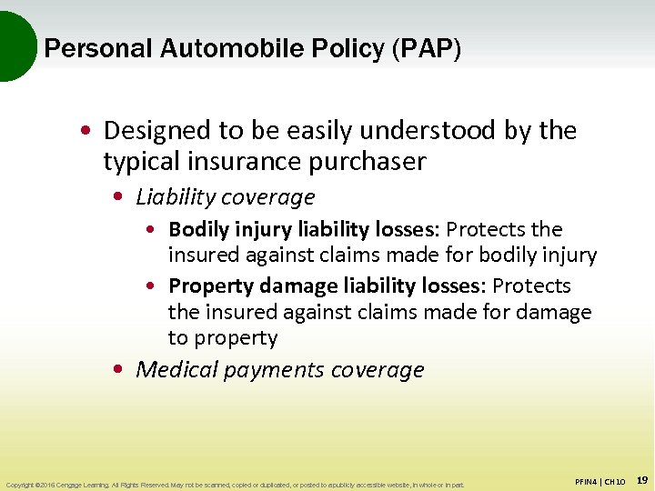 Personal Automobile Policy (PAP) • Designed to be easily understood by the typical insurance