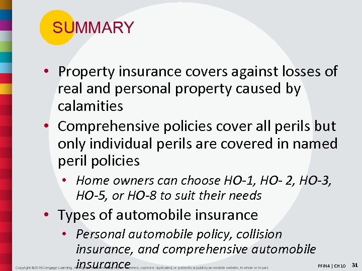 SUMMARY • Property insurance covers against losses of real and personal property caused by