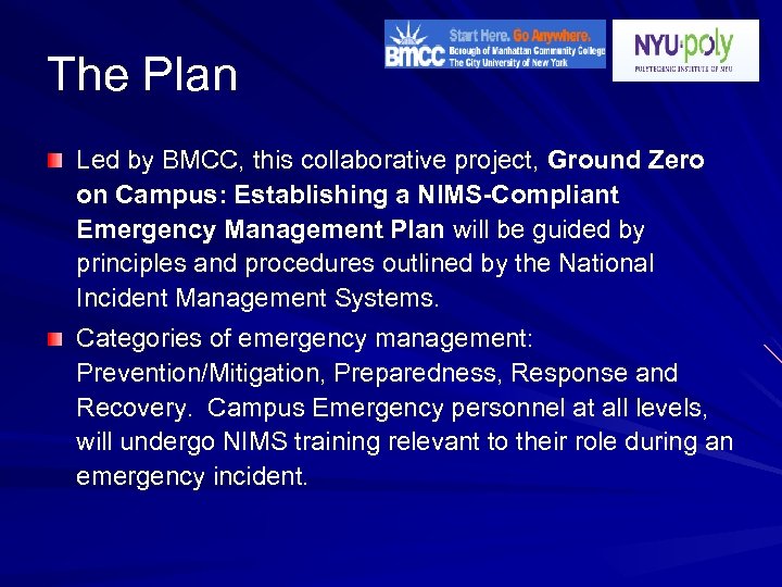 The Plan Led by BMCC, this collaborative project, Ground Zero on Campus: Establishing a