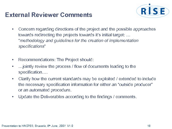 External Reviewer Comments • Concern regarding directions of the project and the possible approaches