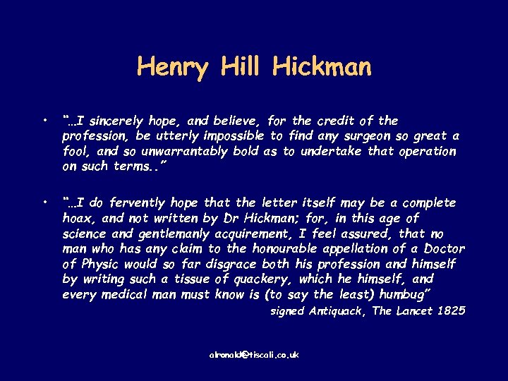 Henry Hill Hickman • “…I sincerely hope, and believe, for the credit of the