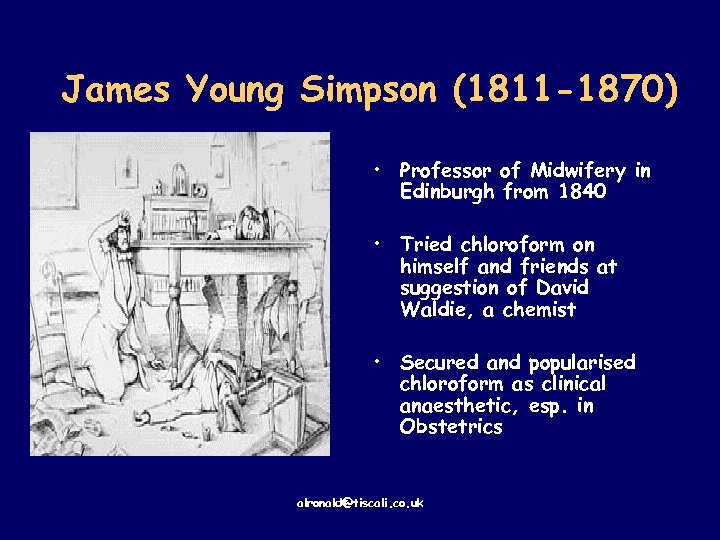 James Young Simpson (1811 -1870) • Professor of Midwifery in Edinburgh from 1840 •