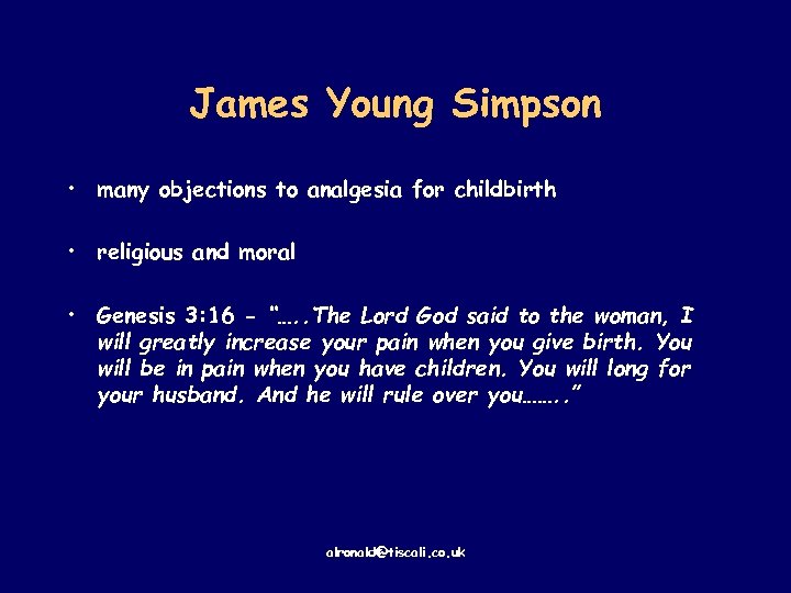 James Young Simpson • many objections to analgesia for childbirth • religious and moral