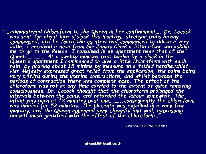 “…. administered Chloroform to the Queen in her confinement…. Dr. Locock was sent for