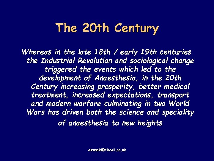 The 20 th Century Whereas in the late 18 th / early 19 th