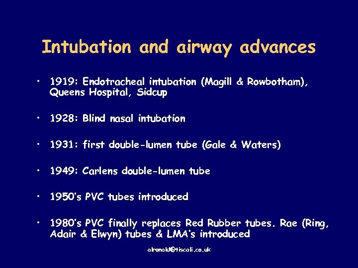 Intubation and airway advances • 1919: Endotracheal intubation (Magill & Rowbotham), Queens Hospital, Sidcup