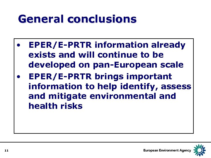 General conclusions • EPER/E-PRTR information already exists and will continue to be developed on