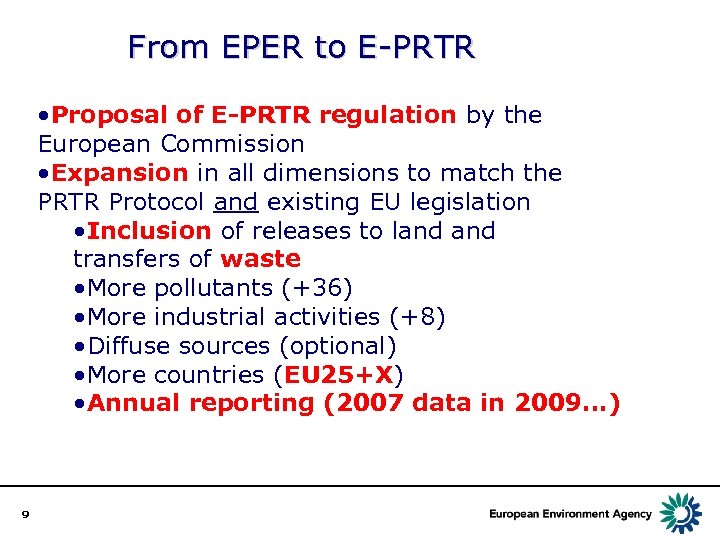 From EPER to E-PRTR • Proposal of E-PRTR regulation by the European Commission •