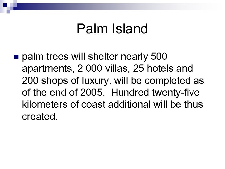 Palm Island n palm trees will shelter nearly 500 apartments, 2 000 villas, 25