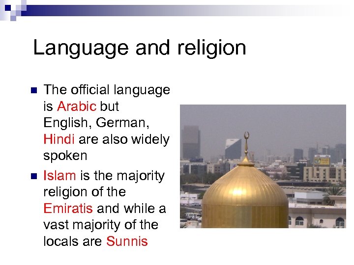 Language and religion n n The official language is Arabic but English, German, Hindi