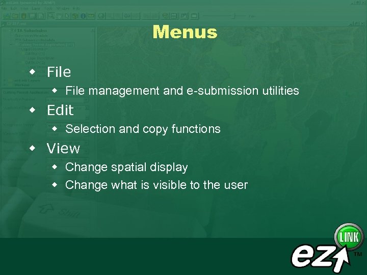Menus w File management and e-submission utilities w Edit w Selection and copy functions
