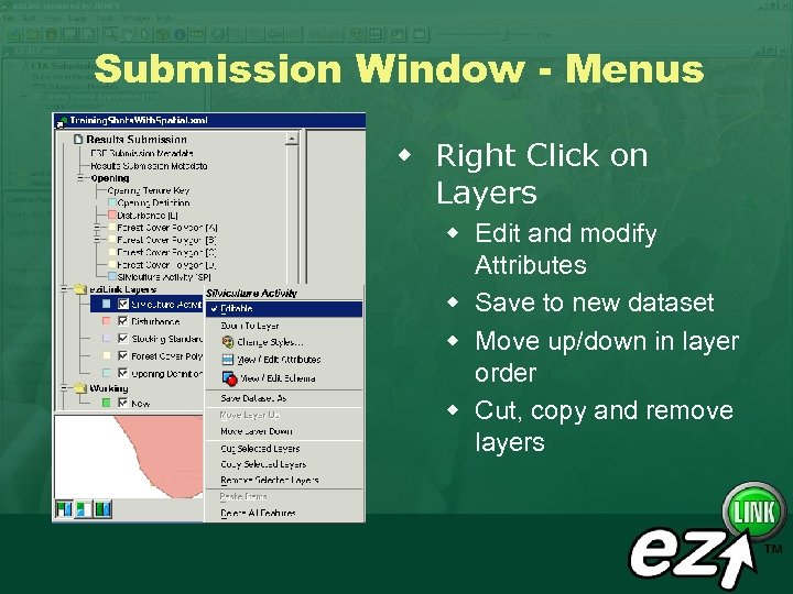 Submission Window - Menus w Right Click on Layers w Edit and modify Attributes