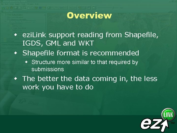 Overview w ezi. Link support reading from Shapefile, IGDS, GML and WKT w Shapefile