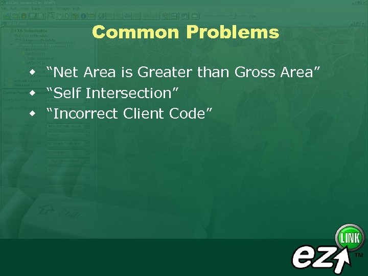 Common Problems w “Net Area is Greater than Gross Area” w “Self Intersection” w