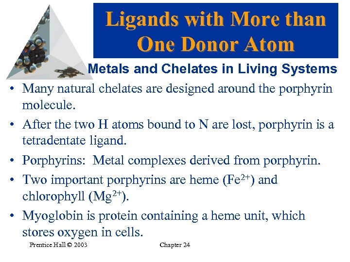 Ligands with More than One Donor Atom • • • Metals and Chelates in