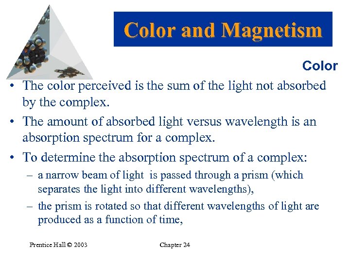 Color and Magnetism Color • The color perceived is the sum of the light
